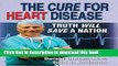 [Read PDF] The Cure for Heart Disease: Truth Will Save a Nation Ebook Online