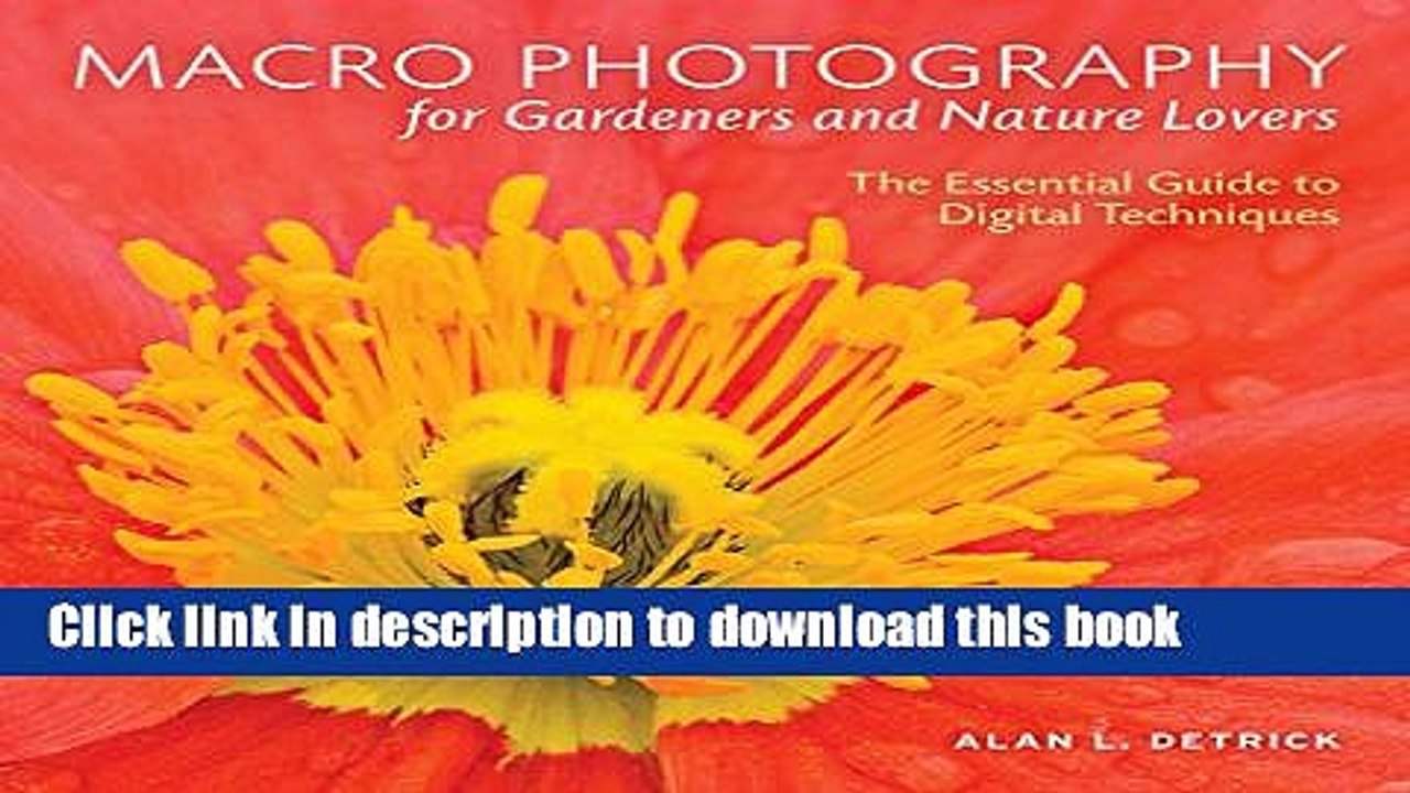 PDF  Macro Photography for Gardeners and Nature Lovers: The Essential Guide to Digital Techniques