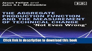 [Read PDF] The Aggregate Production Function and the Measurement of Technical Change:  Not Even