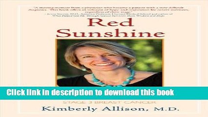 [Read PDF] Red Sunshine: A Story of Strength and Inspiration from a Doctor Who Survived Stage 3