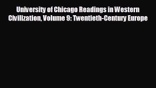 READ book University of Chicago Readings in Western Civilization Volume 9: Twentieth-Century