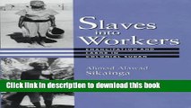 [Read PDF] Slaves into Workers: Emancipation and Labor in Colonial Sudan (CMES Modern Middle East