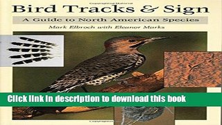 [Read PDF] Bird Tracks   Sign: A Guide to North American Species Ebook Free