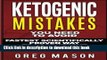 Books Ketogenic Mistakes: You Need to Avoid: Fastest Scientifically Proven Way To Lose Weight