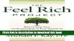 Books The Feel Rich Project: Reinventing Your Understanding of True Wealth to Find True Happiness