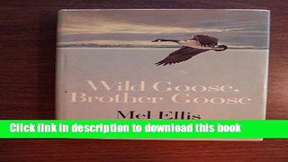 [Read PDF] Wild Goose, Brother Goose, Download Online