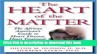 [Read PDF] The Heart of the Matter: The African American s Guide to Heart Disease, Heart