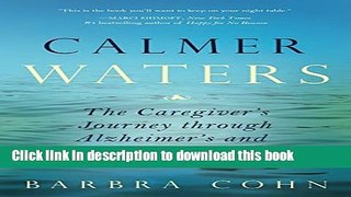 Books Calmer Waters: The Caregiver s Journey Through Alzheimer s and Dementia Full Online