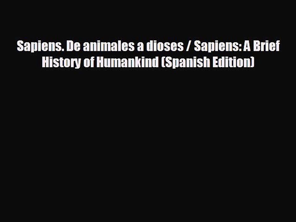 Free [PDF] Downlaod Sapiens. De animales a dioses / Sapiens: A Brief History of Humankind