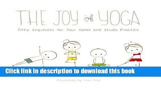 Ebook The Joy of Yoga: Fifty Sequences for Your Home and Studio Practice Full Online