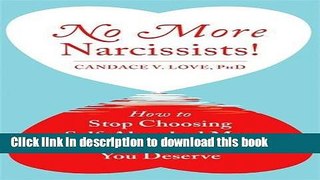 Books No More Narcissists!: How to Stop Choosing Self-Absorbed Men and Find the Love You Deserve
