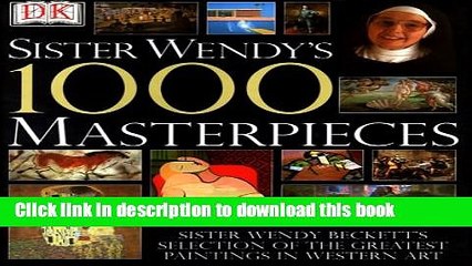 Read Sister Wendy s 1000 Masterpieces Ebook Free