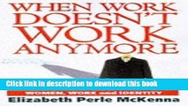 [Read PDF] When Work Doesn t Work Anymore: Women, Work and Identity Download Online