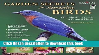 [Read PDF] Garden Secrets for Attracting Birds: A Bird-by-Bird Guide to Favored Plants Ebook Online