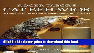 [Read PDF] Roger Tabor s Cat Behavior: A Complete Guide to Understanding How Your Cat Works Ebook