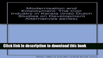 [Read PDF] Modernisation and Employment: The Coir Industry in Kerala (Alternatives in Development)