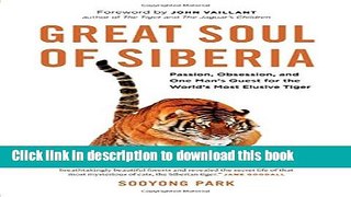 [Read PDF] Great Soul of Siberia: Passion, Obsession, and One Man s Quest for the World s Most