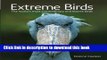 Books Extreme Birds: The World s Most Extraordinary and Bizarre Birds Free Download