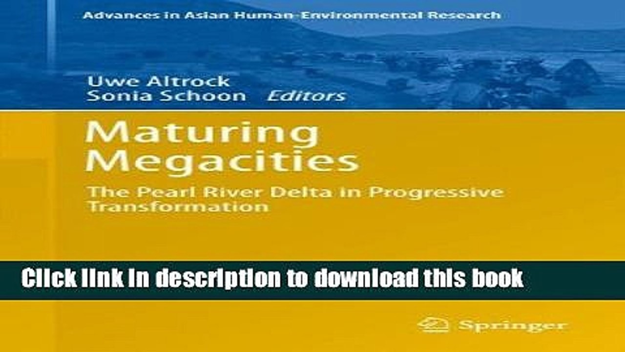 [Read PDF] Maturing Megacities: The Pearl River Delta in Progressive Transformation (Advances in