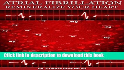 [Read PDF] Atrial Fibrillation: Remineralize Your Heart Ebook Free