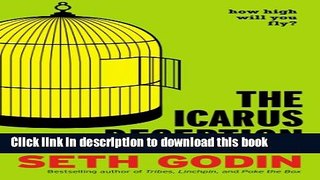 Ebook The Icarus Deception: How High Will You Fly? Full Online