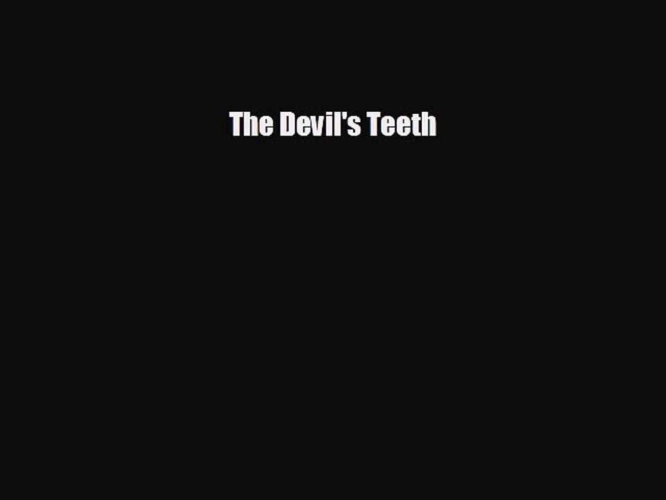 READ book The Devil's Teeth  FREE BOOOK ONLINE