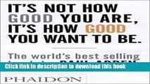 Books It s Not How Good You Are, It s How Good You Want to Be: The world s best selling book Full