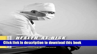 Download  Health at Risk: America s Ailing Health System_and How to Heal It (A Columbia / SSRC