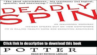 PDF  Deadly Spin: An Insurance Company Insider Speaks Out on How Corporate PR Is Killing Health