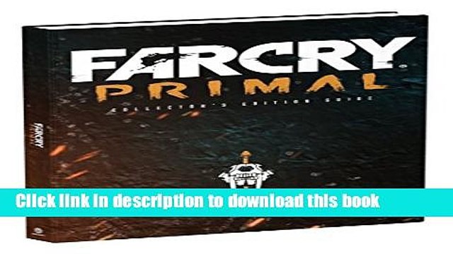 [Read PDF] Far Cry Primal Collector s Edition: Prima Official Guide Ebook Free
