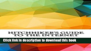 Ebook Hitchhiker s Guide to the Internet Free Online