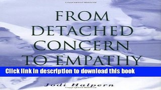 [PDF] From Detached Concern to Empathy: Humanizing Medical Practice Read Online