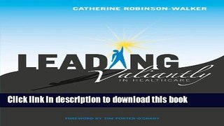 [PDF] Leading Valiantly in Healthcare: Four Steps to Sustainable Success Download Full Ebook