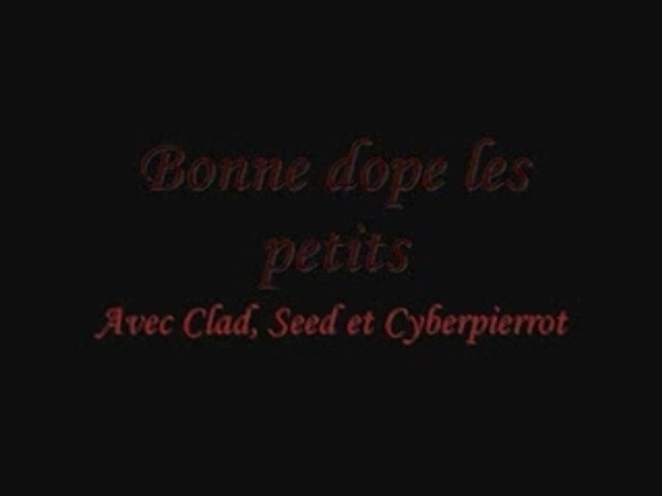 Bonne dope les petits