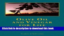 Books Olive Oil and Vinegar for Life: Delicious Recipes for Healthy Caliterranean Living Full Online