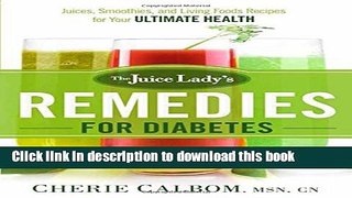 Books The Juice Lady s Remedies for Diabetes: Juices, Smoothies, and Living Foods Recipes for Your
