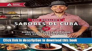 Ebook Chef Ronaldo s Sabores de Cuba: Diabetes-Friendly Traditional and Nueva Cubano Cuisine Free