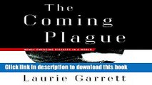 The Coming Plague: Newly Emerging Diseases in a World Out of Balance For Free