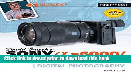 Ebook David Busch s Sony Alpha a6000/ILCE-6000 Guide to Digital Photography Full Online