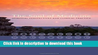 Download  The Soul of Medicine: Spiritual Perspectives and Clinical Practice  Free Books