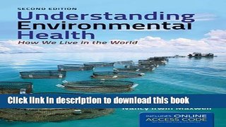 Understanding Environmental Health: How We Live in the World Free Ebook