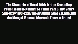 READ book The Chronicle of Ibn al-Athir for the Crusading Period from al-Kamil fi'l-Ta'rikh.