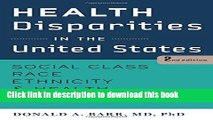Health Disparities in the United States: Social Class, Race, Ethnicity, and Health For Free