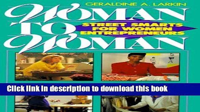 Books Woman to Woman: Street Smarts for Women Entrepreneurs Free Online