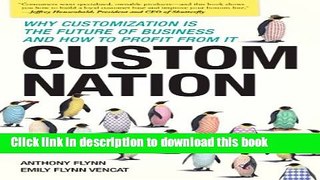 Books Custom Nation: Why Customization Is the Future of Business and How to Profit From It Free