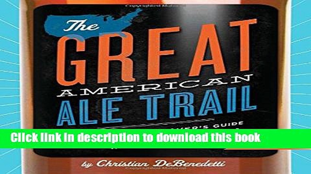 Ebook The Great American Ale Trail (Revised Edition): The Craft Beer Loverâ€™s Guide to the Best