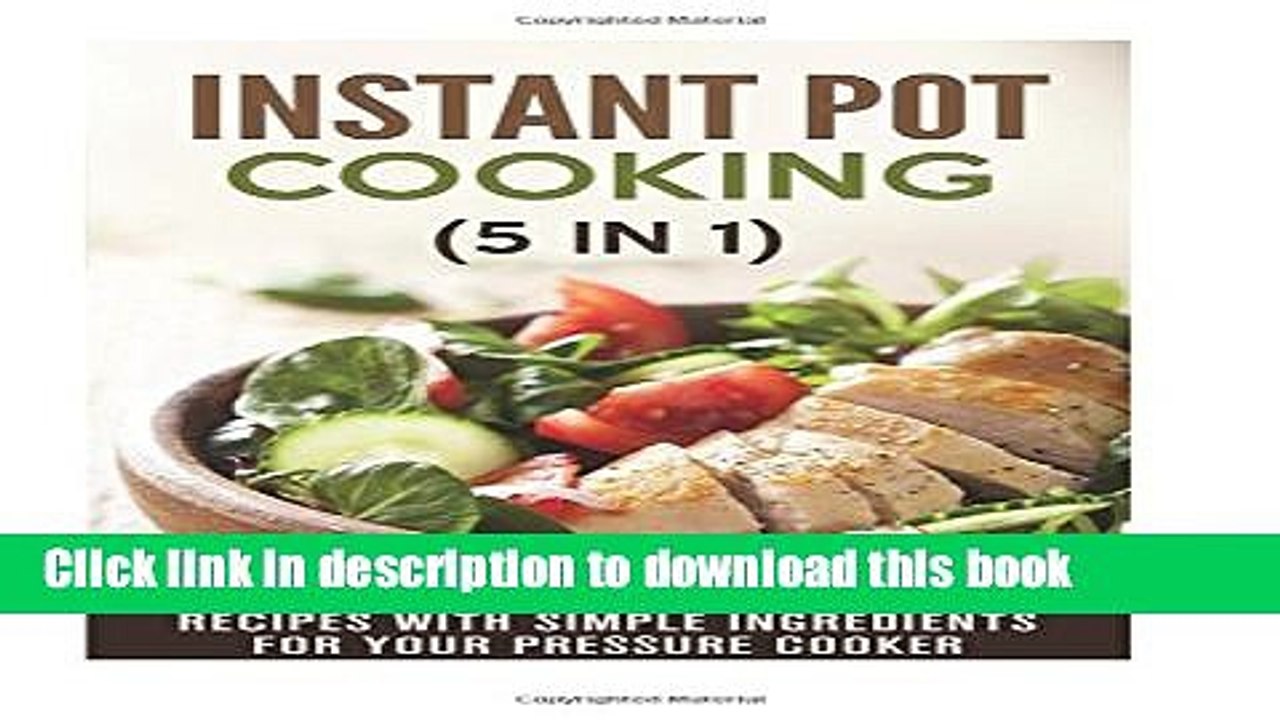 Ebook Instant Pot Cooking (5 in 1): Paleo, Budget-Friendly, Low Carb Recipes with Simple