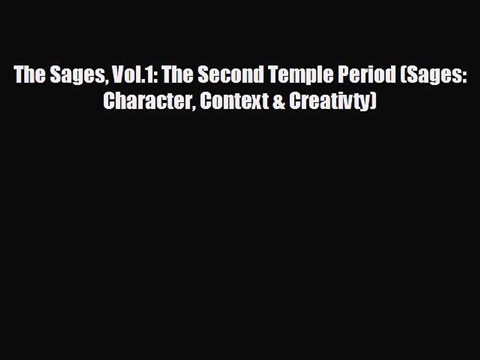 READ book The Sages Vol.1: The Second Temple Period (Sages: Character Context & Creativty)