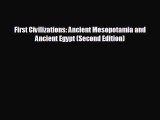 FREE DOWNLOAD First Civilizations: Ancient Mesopotamia and Ancient Egypt (Second Edition)