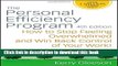 [Read PDF] The Personal Efficiency Program: How to Stop Feeling Overwhelmed and Win Back Control